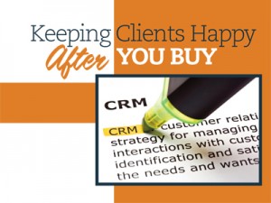 Keep Clients Happy After You Buy