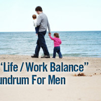 Life / Work Balance For Men