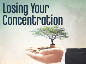 Losing Your Concentration