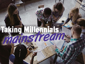 Taking Millennials Mainstream